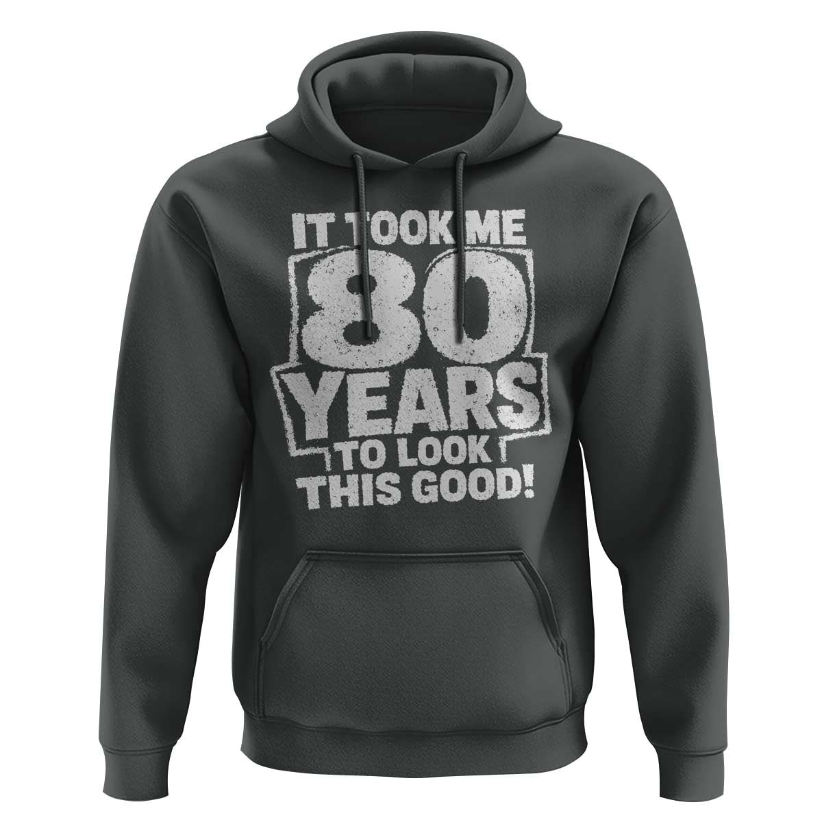 Funny 80th Birthday Hoodie It Took Me 80 Years To Look This Good Vintage Retro