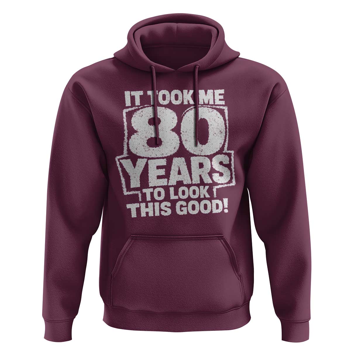 Funny 80th Birthday Hoodie It Took Me 80 Years To Look This Good Vintage Retro
