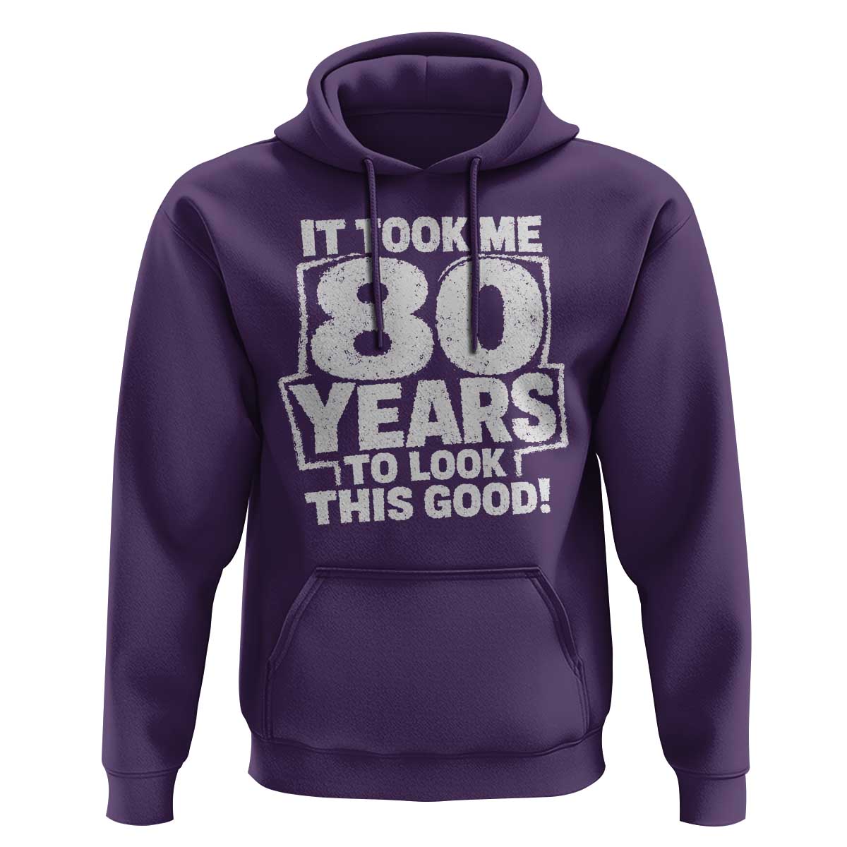 Funny 80th Birthday Hoodie It Took Me 80 Years To Look This Good Vintage Retro