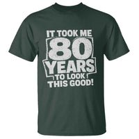 Funny 80th Birthday T Shirt It Took Me 80 Years To Look This Good Vintage Retro