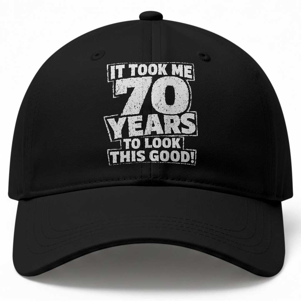 Funny 70th Birthday Baseball Cap It Took Me 70 Years To Look This Good Vintage Retro