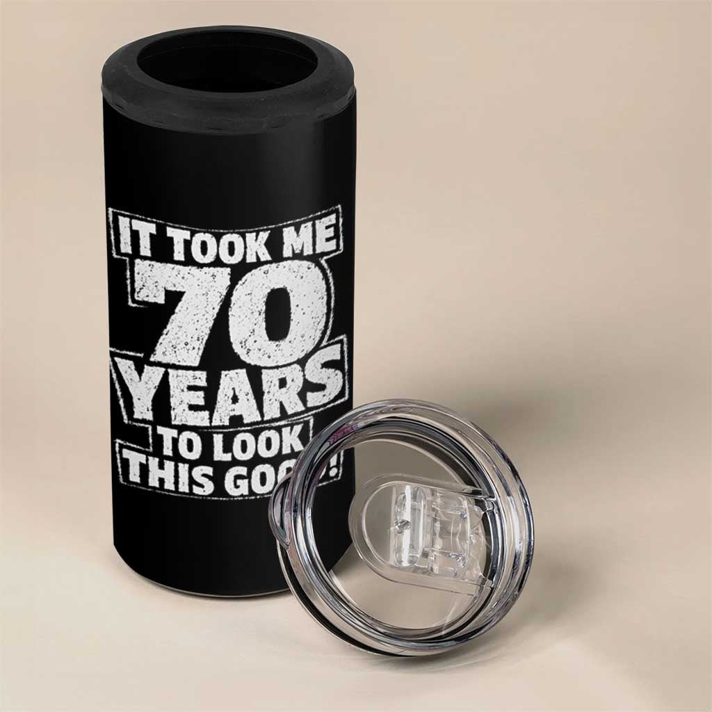 Funny 70th Birthday 4 in 1 Can Cooler Tumbler It Took Me 70 Years To Look This Good Vintage Retro