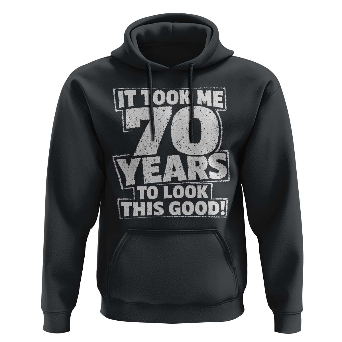 Funny 70th Birthday Hoodie It Took Me 70 Years To Look This Good Vintage Retro