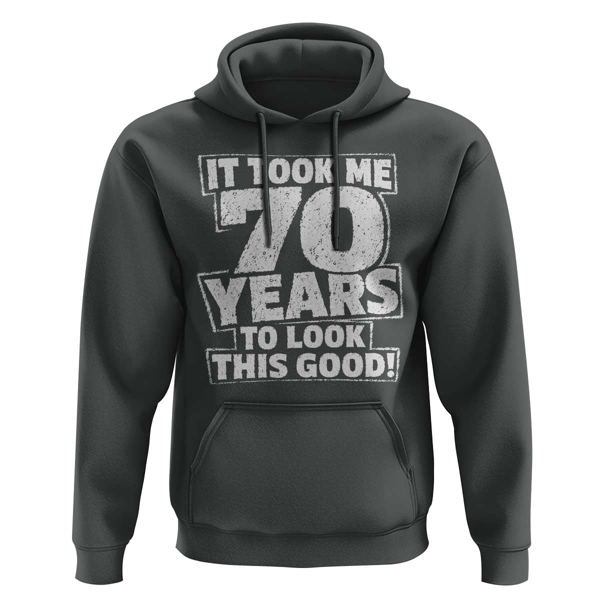Funny 70th Birthday Hoodie It Took Me 70 Years To Look This Good Vintage Retro