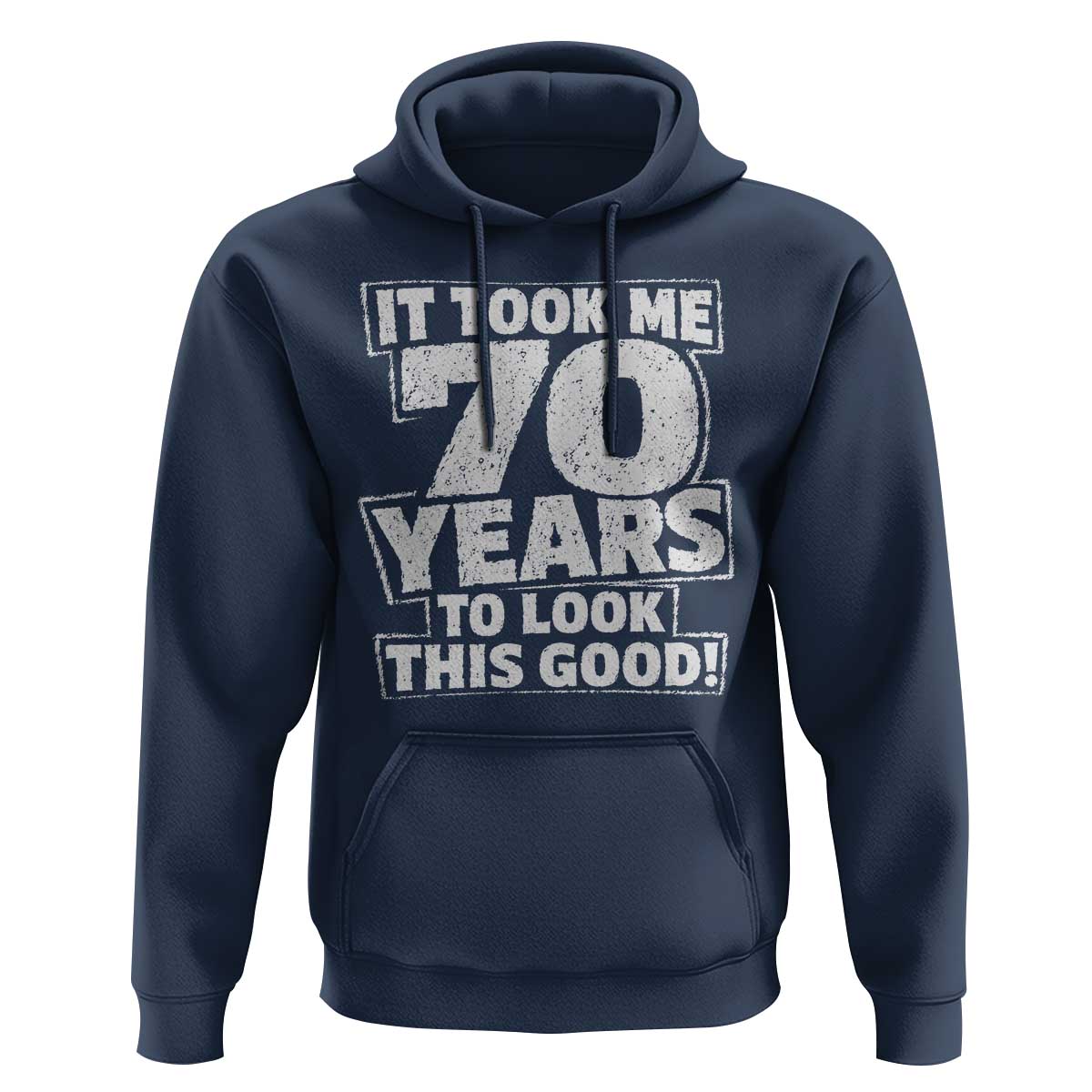 Funny 70th Birthday Hoodie It Took Me 70 Years To Look This Good Vintage Retro