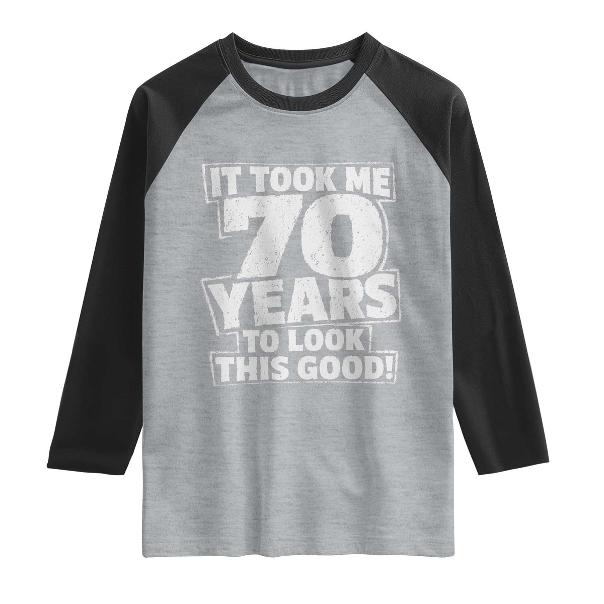 Funny 70th Birthday Raglan Shirt It Took Me 70 Years To Look This Good Vintage Retro
