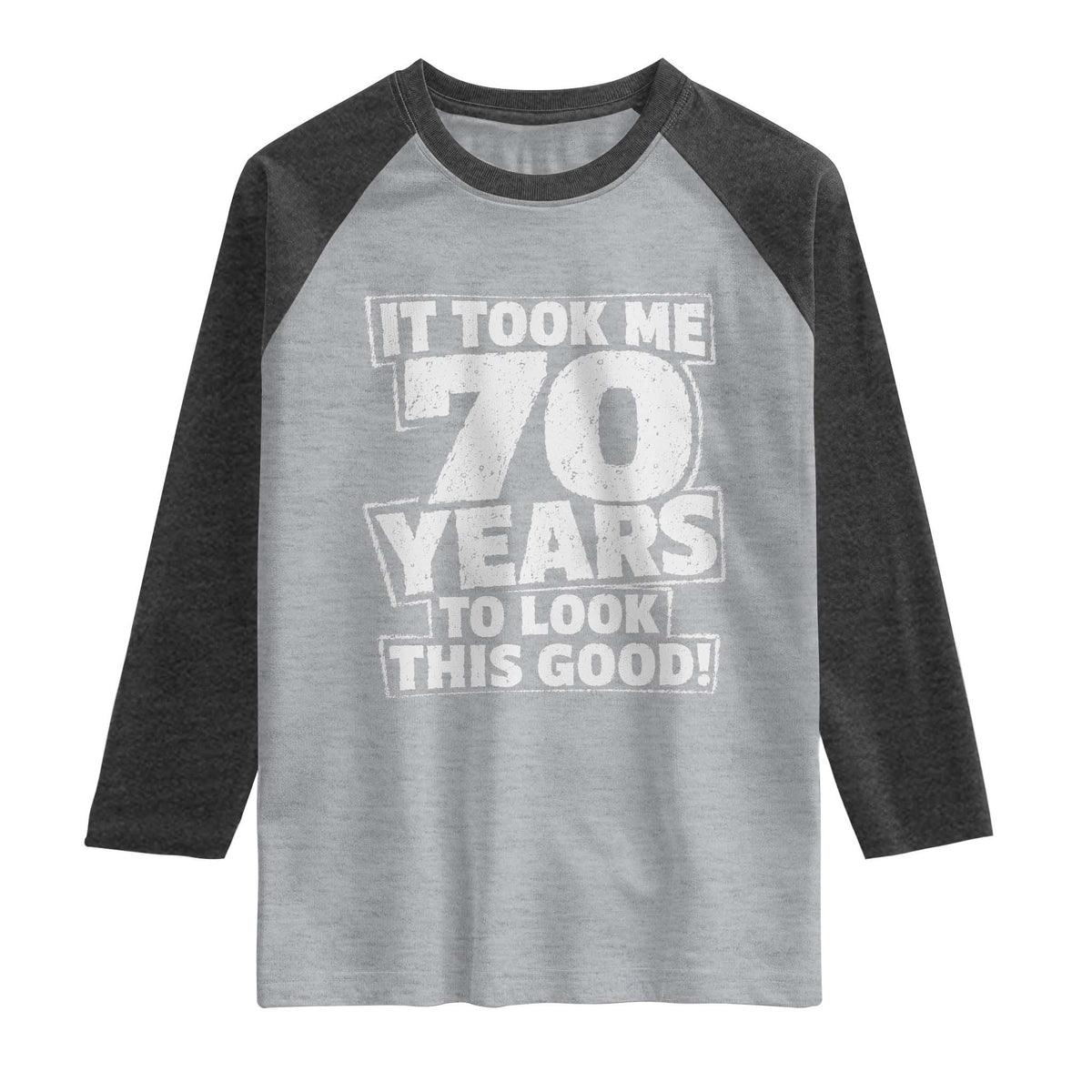 Funny 70th Birthday Raglan Shirt It Took Me 70 Years To Look This Good Vintage Retro