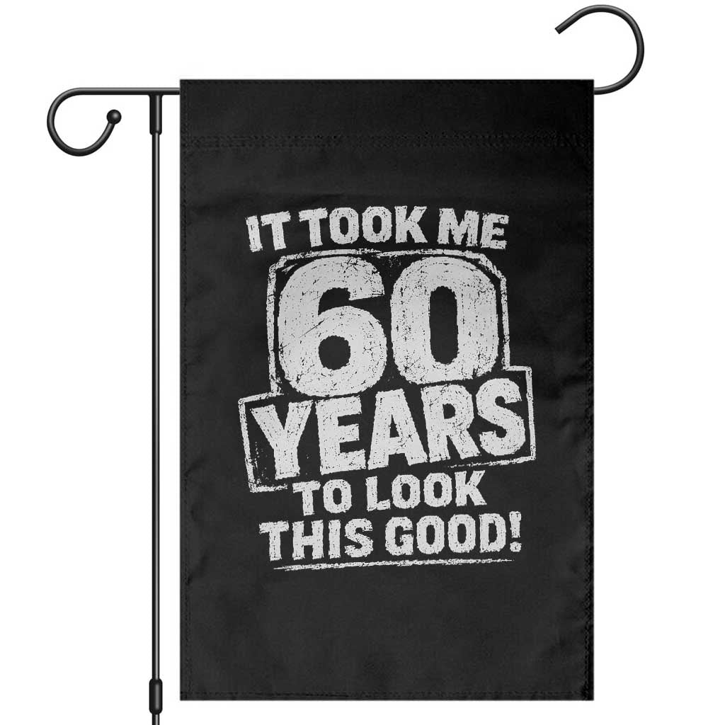 Funny 60th Birthday Garden Flag It Took Me 60 Years To Look This Good Vintage Retro