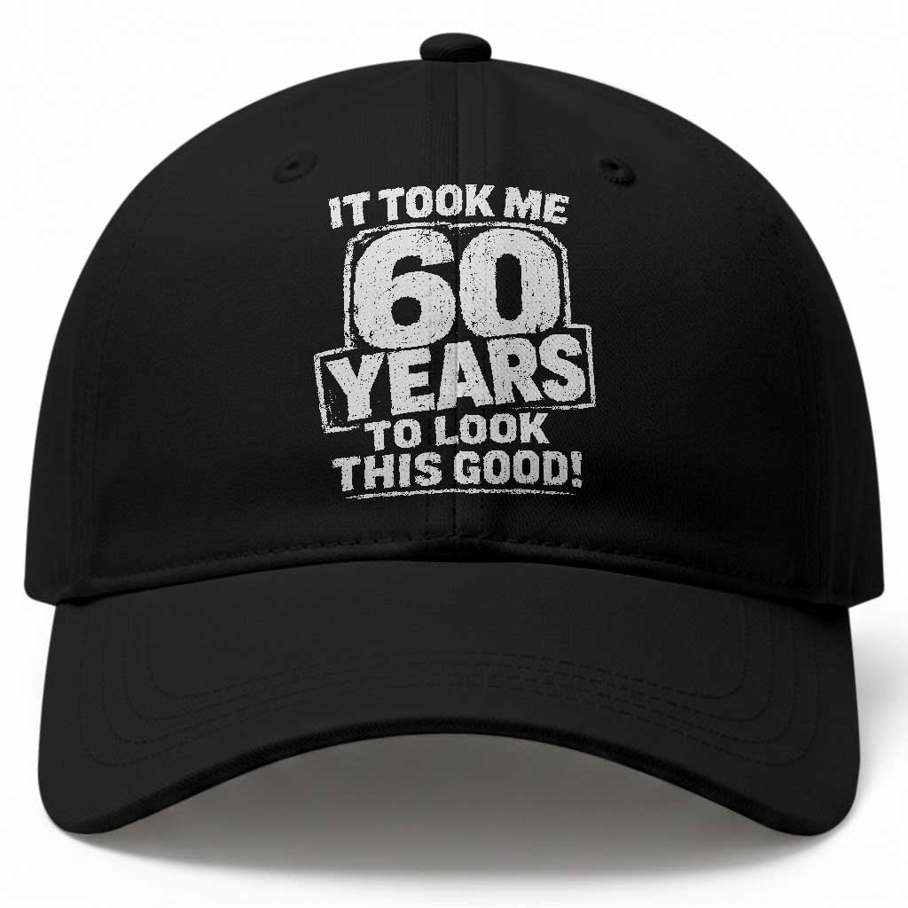 Funny 60th Birthday Baseball Cap It Took Me 60 Years To Look This Good Vintage Retro