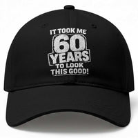 Funny 60th Birthday Baseball Cap It Took Me 60 Years To Look This Good Vintage Retro