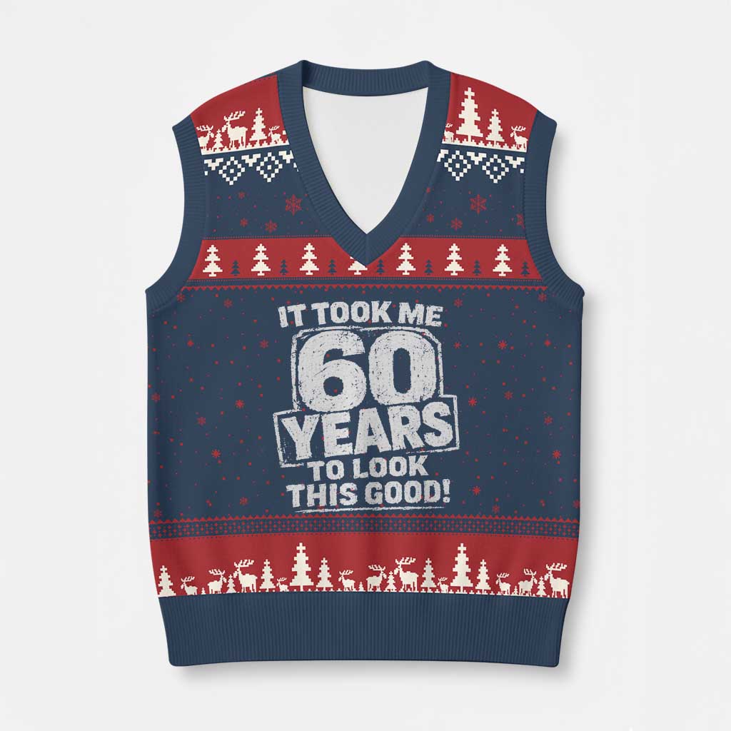 Funny 60th Birthday V-Neck Knit Sweater Vest It Took Me 60 Years To Look This Good Vintage Retro
