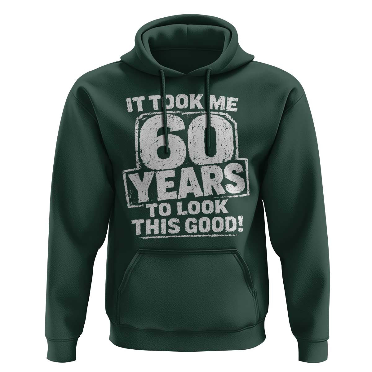 Funny 60th Birthday Hoodie It Took Me 60 Years To Look This Good Vintage Retro
