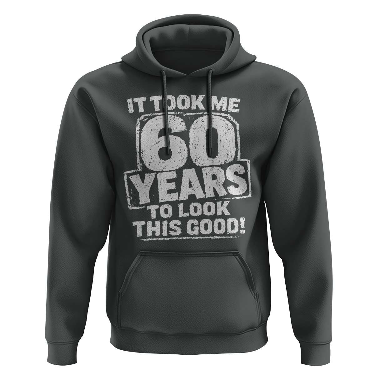 Funny 60th Birthday Hoodie It Took Me 60 Years To Look This Good Vintage Retro