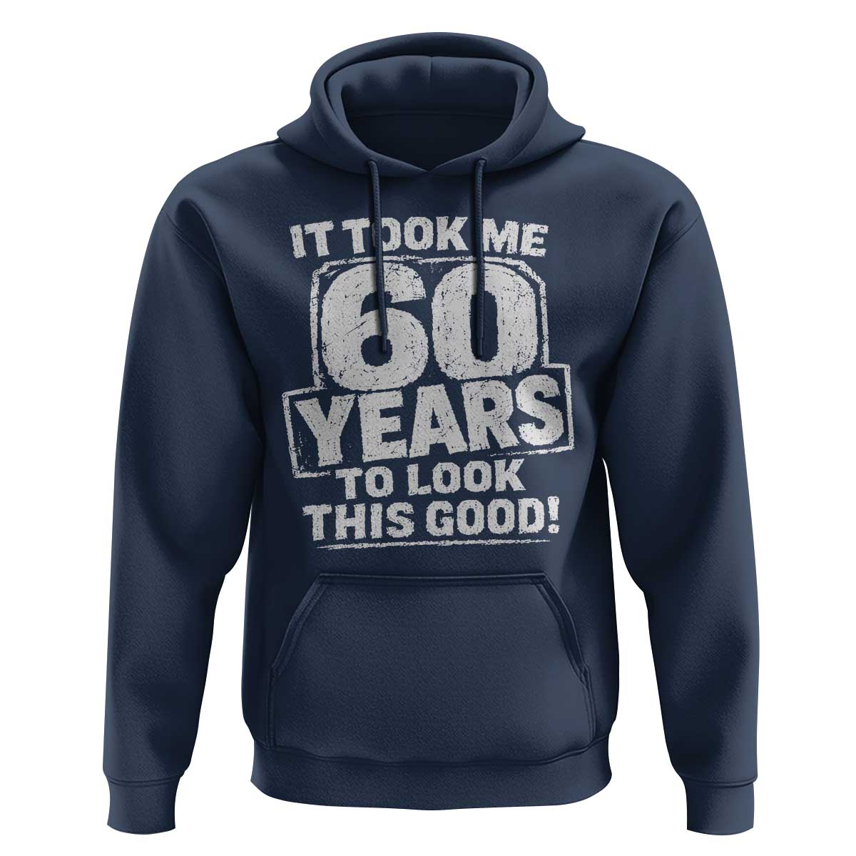 Funny 60th Birthday Hoodie It Took Me 60 Years To Look This Good Vintage Retro