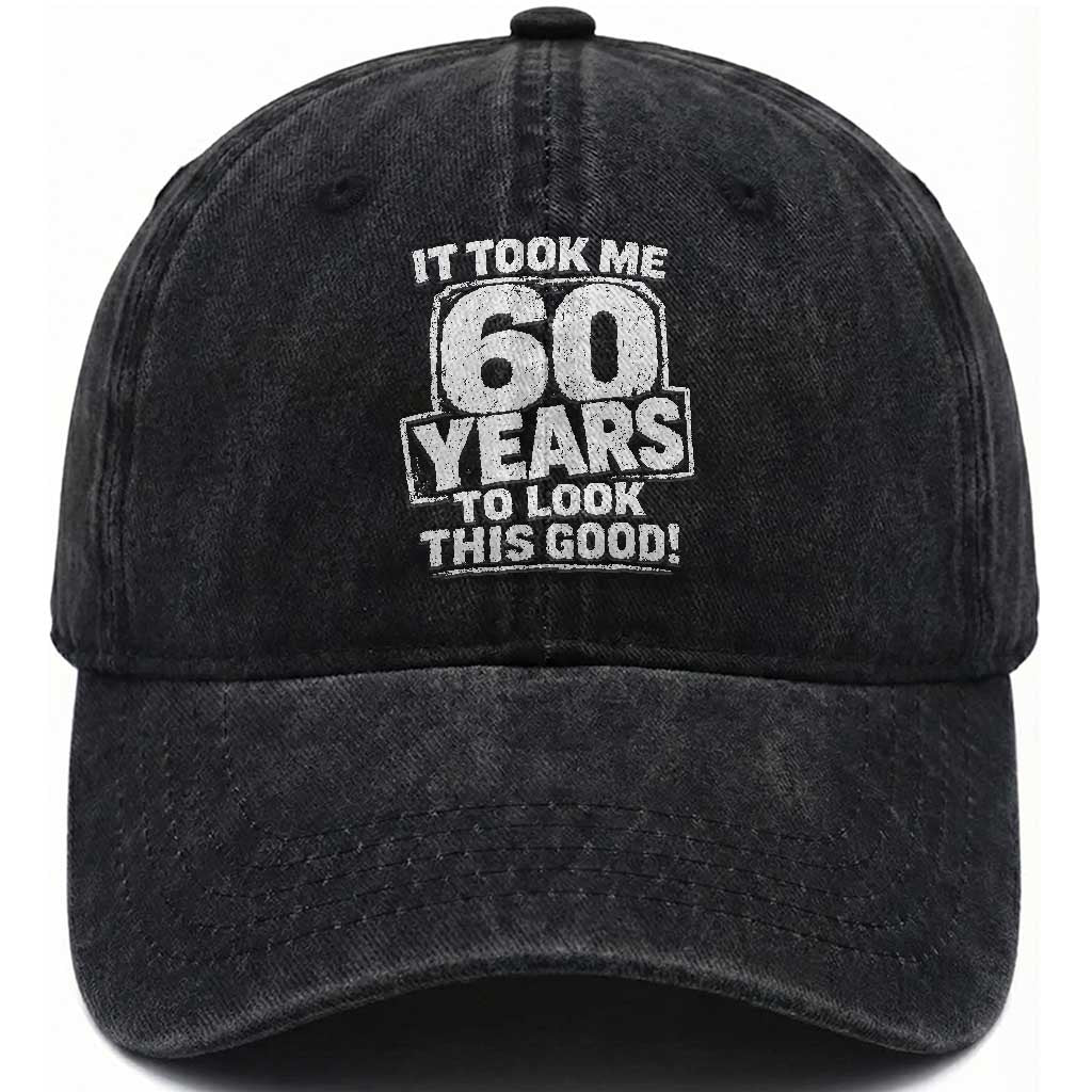 Funny 60th Birthday Washed Cotton Baseball Cap It Took Me 60 Years To Look This Good Vintage Retro