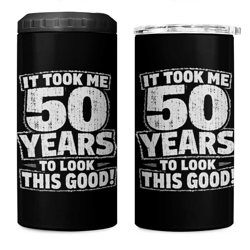 Funny 50th Birthday 4 in 1 Can Cooler Tumbler It Took Me 50 Years To Look This Good Vintage Retro