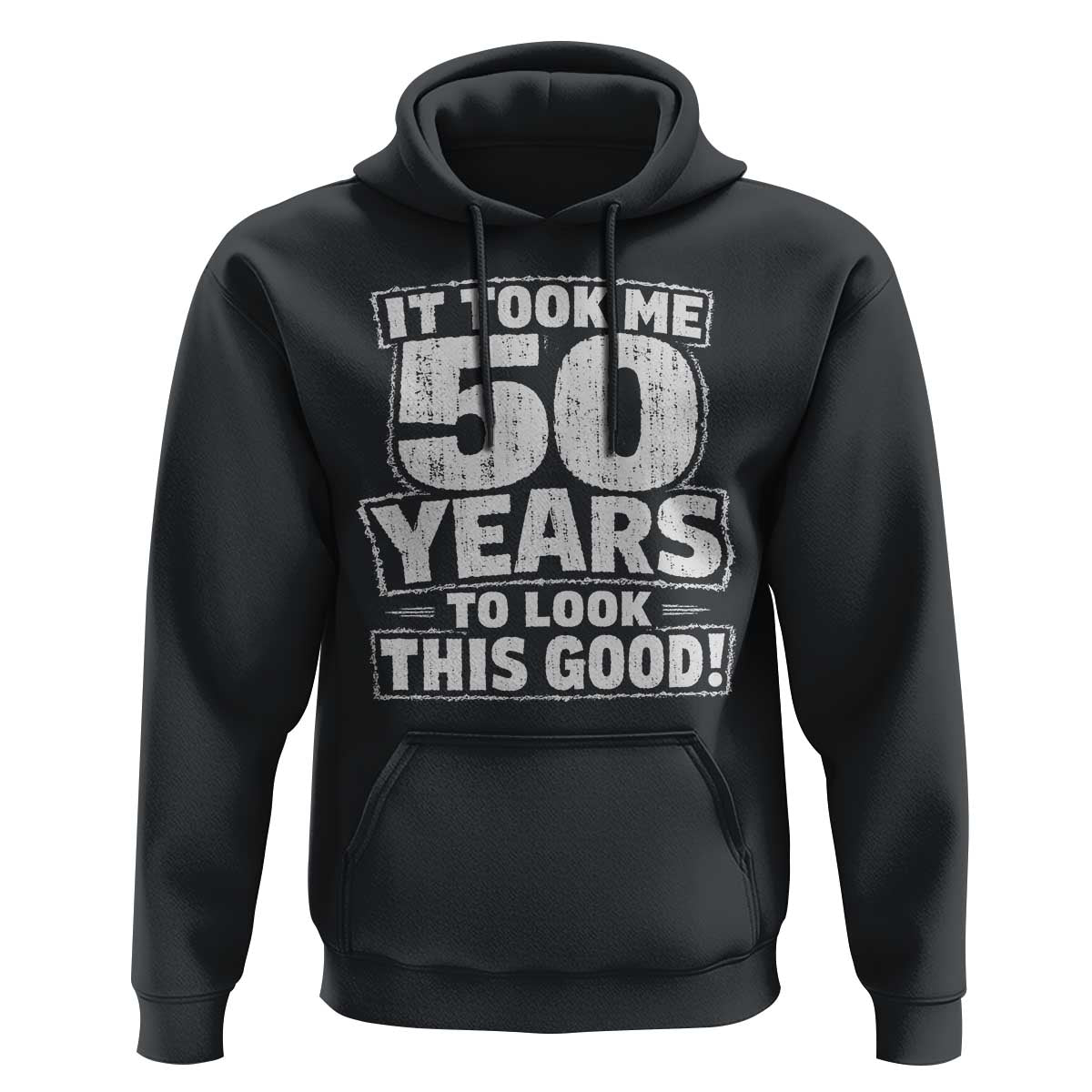 Funny 50th Birthday Hoodie It Took Me 50 Years To Look This Good Vintage Retro