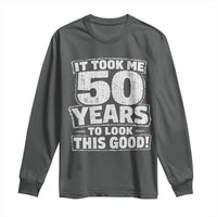 Funny 50th Birthday Long Sleeve Shirt It Took Me 50 Years To Look This Good Vintage Retro