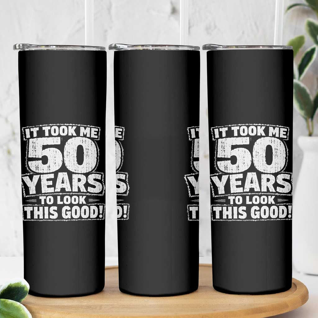Funny 50th Birthday Skinny Tumbler It Took Me 50 Years To Look This Good Vintage Retro