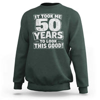 Funny 50th Birthday Sweatshirt It Took Me 50 Years To Look This Good Vintage Retro