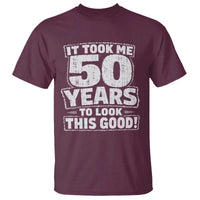 Funny 50th Birthday T Shirt It Took Me 50 Years To Look This Good Vintage Retro