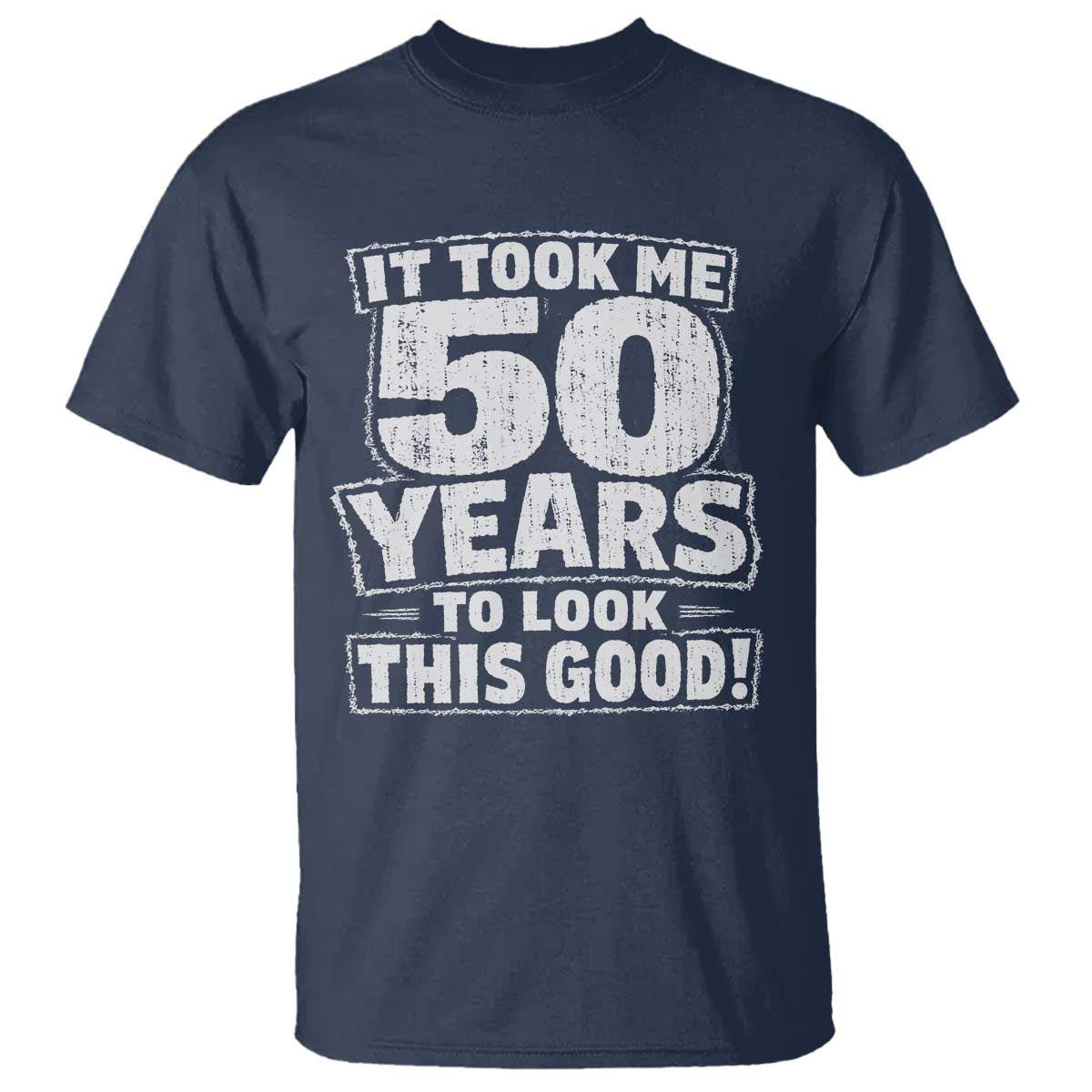 Funny 50th Birthday T Shirt It Took Me 50 Years To Look This Good Vintage Retro