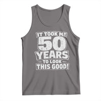 Funny 50th Birthday Tank Top It Took Me 50 Years To Look This Good Vintage Retro