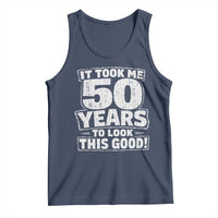 Funny 50th Birthday Tank Top It Took Me 50 Years To Look This Good Vintage Retro