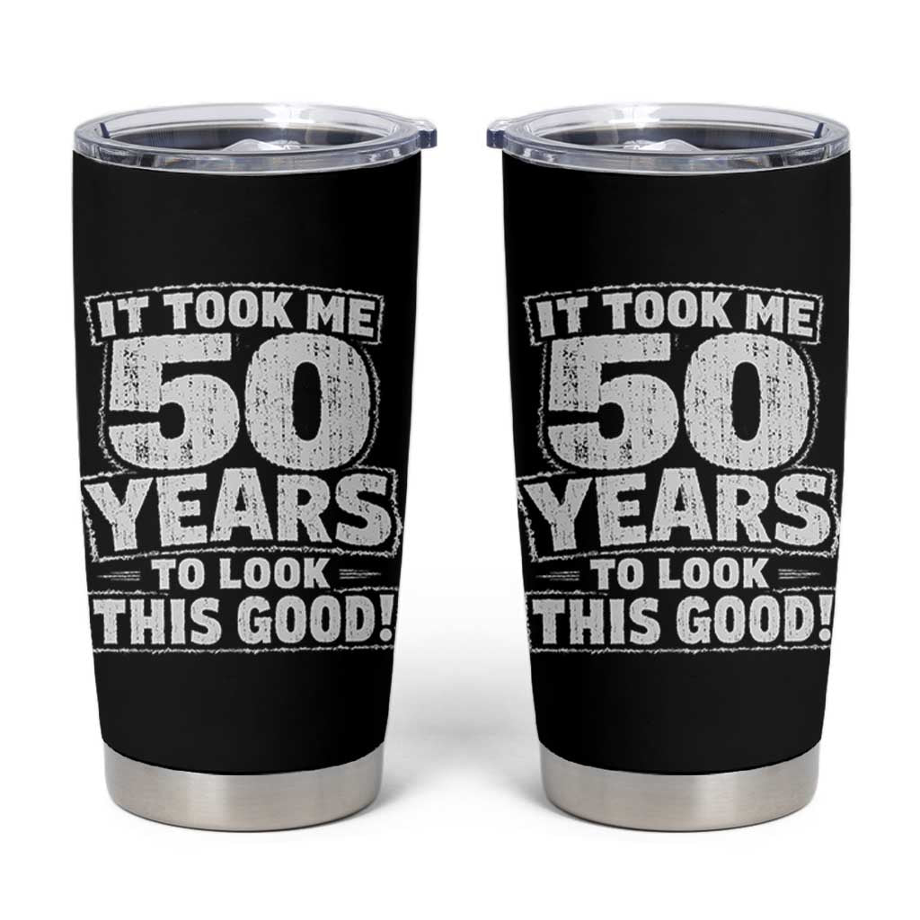 Funny 50th Birthday Tumbler Cup It Took Me 50 Years To Look This Good Vintage Retro