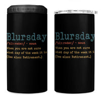Funny Retired 4 in 1 Can Cooler Tumbler Blursday Retirement Definition Gag Gifts