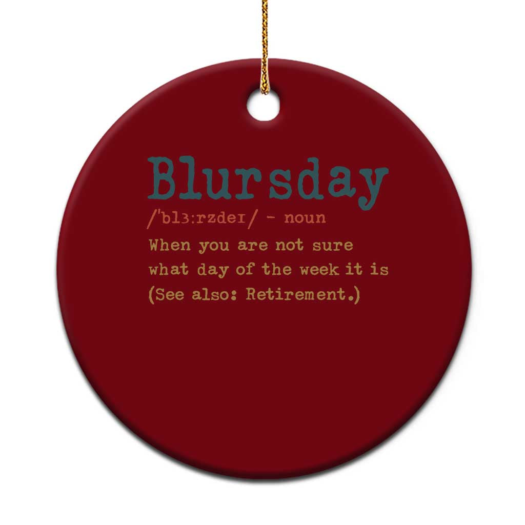 Funny Retired Ceramic Ornament Blursday Retirement Definition Gag Gifts