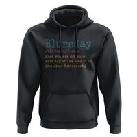 Funny Retired Hoodie Blursday Retirement Definition Gag Gifts