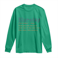 Funny Retired Long Sleeve Shirt Blursday Retirement Definition Gag Gifts