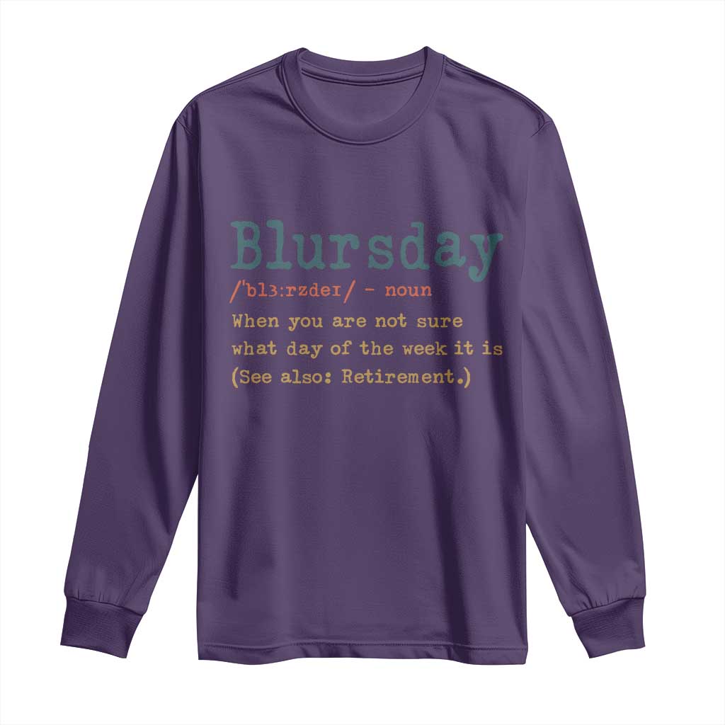 Funny Retired Long Sleeve Shirt Blursday Retirement Definition Gag Gifts