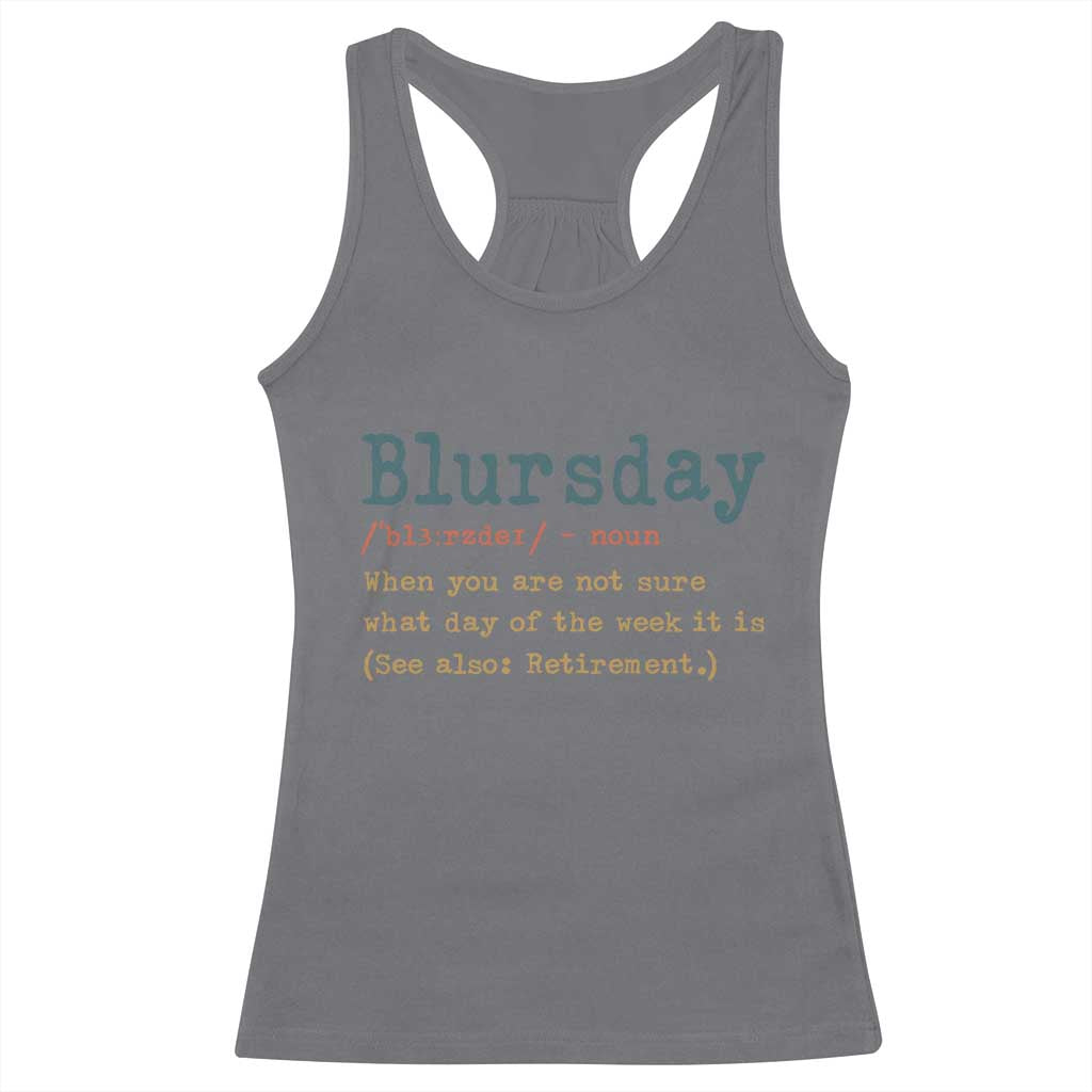 Funny Retired Racerback Tank Top Blursday Retirement Definition Gag Gifts