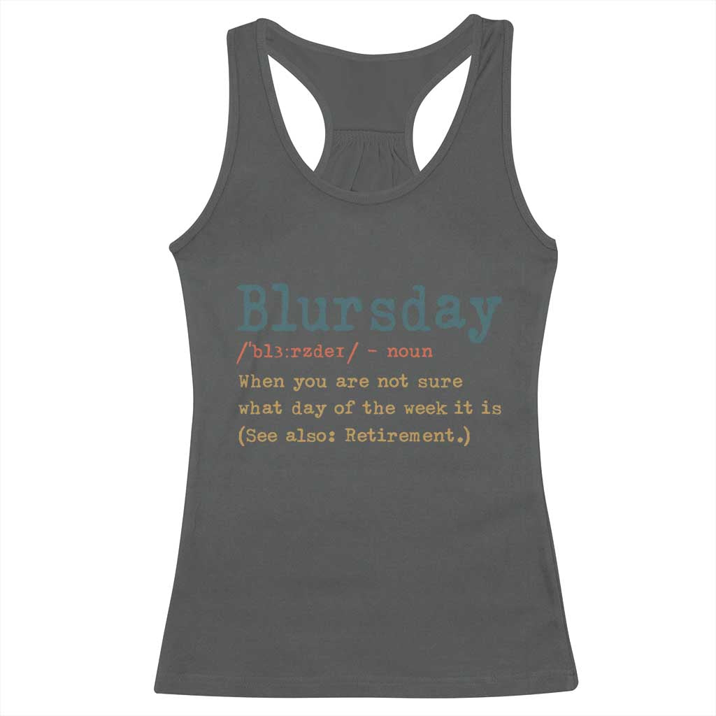 Funny Retired Racerback Tank Top Blursday Retirement Definition Gag Gifts