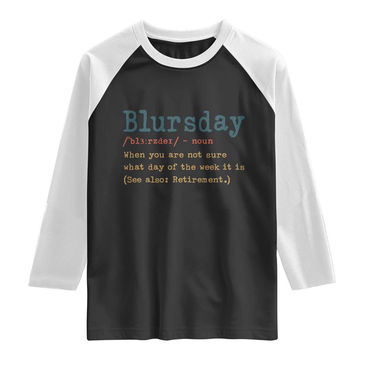 Funny Retired Raglan Shirt Blursday Retirement Definition Gag Gifts