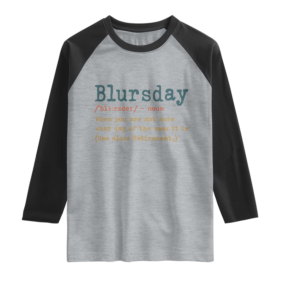 Funny Retired Raglan Shirt Blursday Retirement Definition Gag Gifts