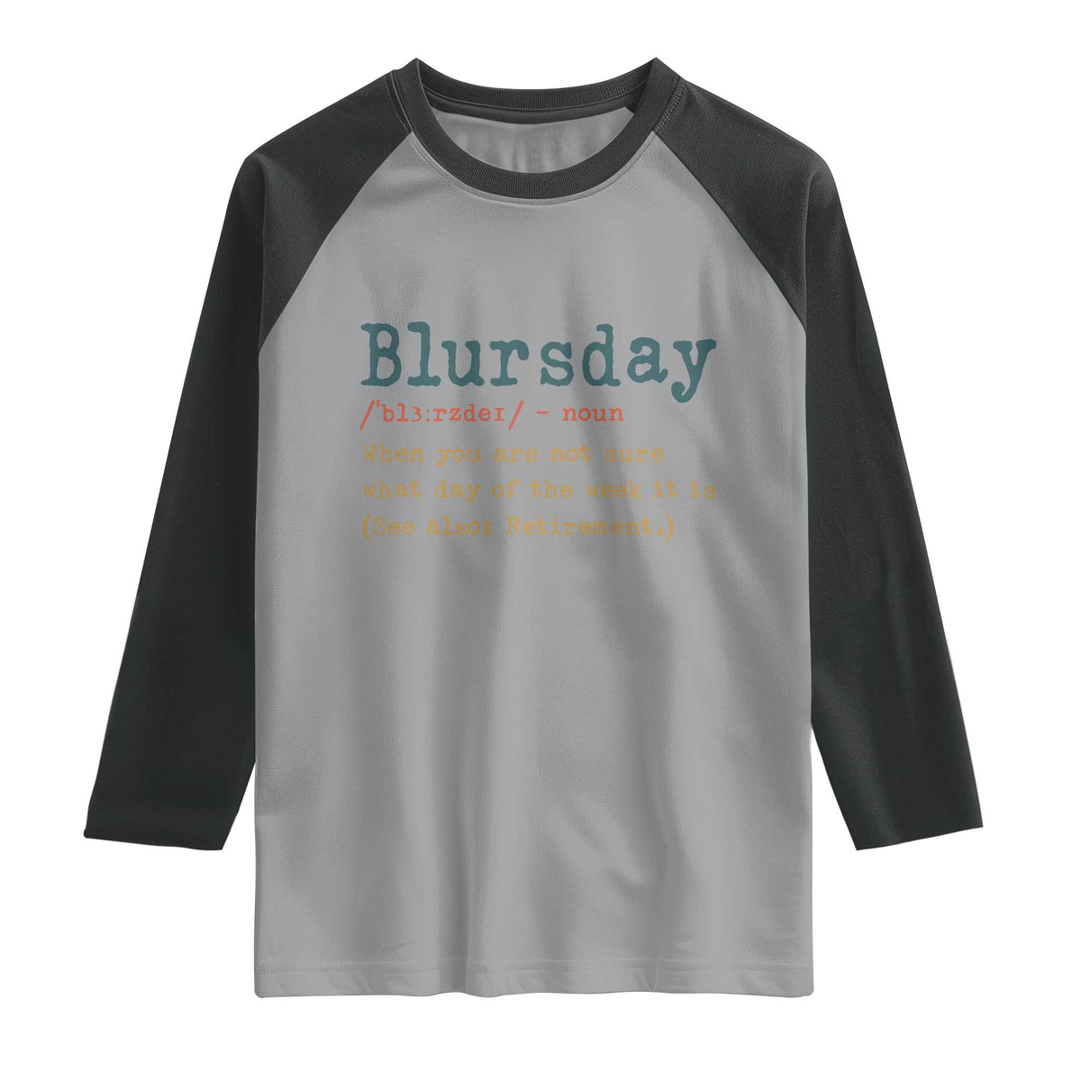 Funny Retired Raglan Shirt Blursday Retirement Definition Gag Gifts