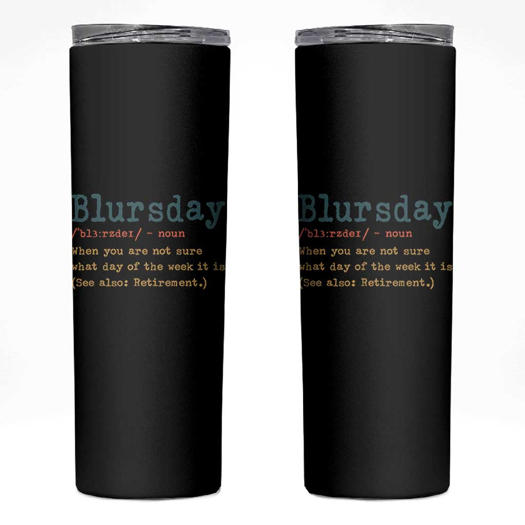 Funny Retired Skinny Tumbler Blursday Retirement Definition Gag Gifts