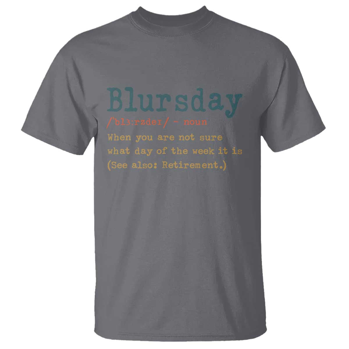 Funny Retired T Shirt Blursday Retirement Definition Gag Gifts