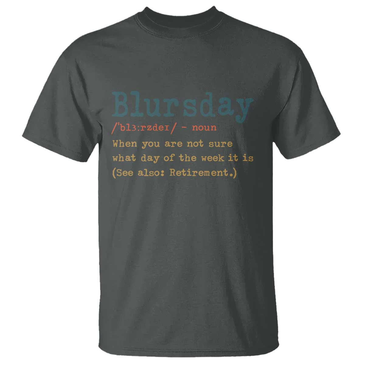 Funny Retired T Shirt Blursday Retirement Definition Gag Gifts
