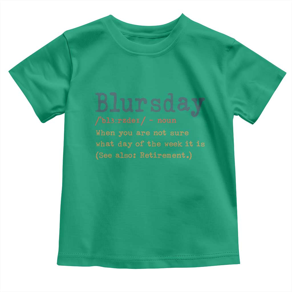 Funny Retired Toddler T Shirt Blursday Retirement Definition Gag Gifts