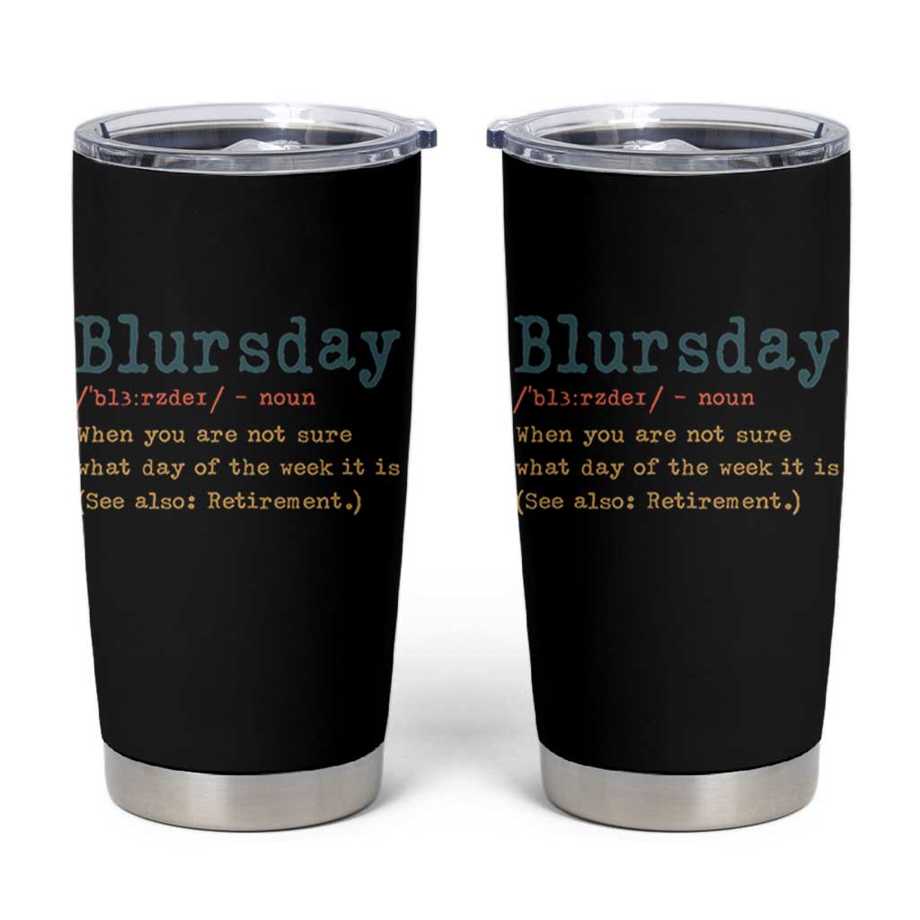 Funny Retired Tumbler Cup Blursday Retirement Definition Gag Gifts