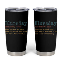 Funny Retired Tumbler Cup Blursday Retirement Definition Gag Gifts
