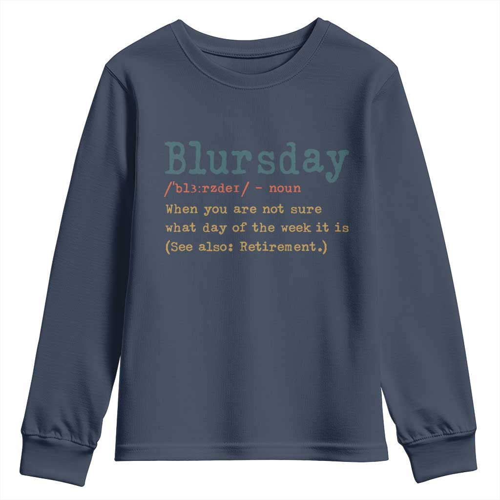 Funny Retired Youth Sweatshirt Blursday Retirement Definition Gag Gifts