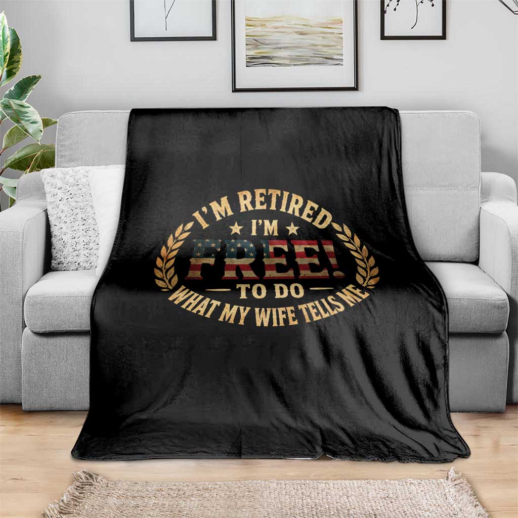 Retirement Gift for Husband Throw Blanket Retired Im Free To Do What My Wife Tells Me Retro US Flag