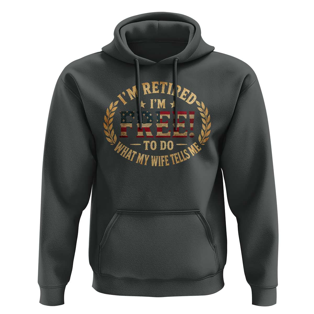 Retirement Gift for Husband Hoodie Retired Im Free To Do What My Wife Tells Me Retro US Flag