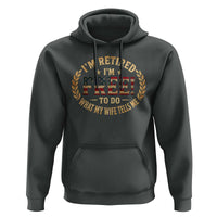 Retirement Gift for Husband Hoodie Retired Im Free To Do What My Wife Tells Me Retro US Flag