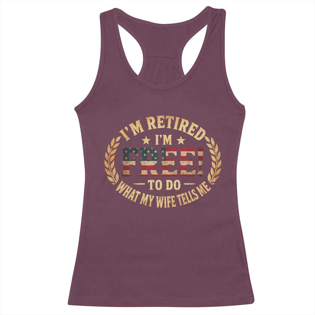 Retirement Gift for Husband Racerback Tank Top Retired Im Free To Do What My Wife Tells Me Retro US Flag